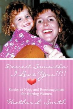 portada dearest samantha: i love you!!!!: stories of hope and encouragement for hurting women (in English)