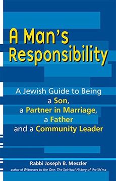 portada A Man's Responsibility: A Jewish Guide to Being a Son, a Partner in Marriage, a Father and a Community Leader (en Inglés)