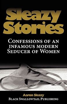 portada sleazy stories: confessions of an infamous modern seducer of women