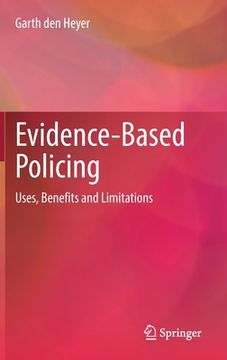 portada Evidence-Based Policing: Uses, Benefits and Limitations (en Inglés)