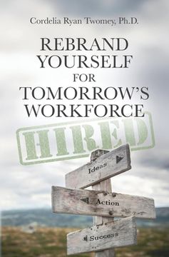 portada Rebrand Yourself for Tomorrow's Workforce (en Inglés)