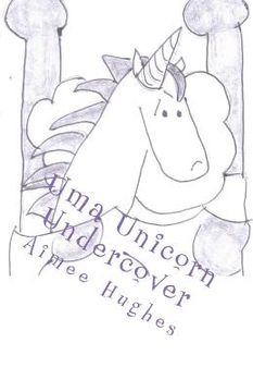 portada Uma Unicorn Undercover (en Inglés)