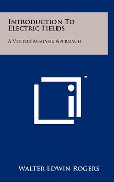 portada introduction to electric fields: a vector analysis approach (en Inglés)