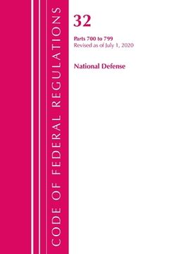 portada Code of Federal Regulations, Title 32 National Defense 700-799, Revised as of July 1, 2020 (en Inglés)