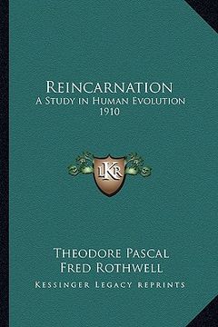 portada reincarnation: a study in human evolution 1910 (en Inglés)