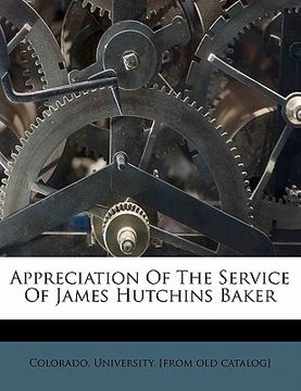 portada appreciation of the service of james hutchins baker (en Inglés)