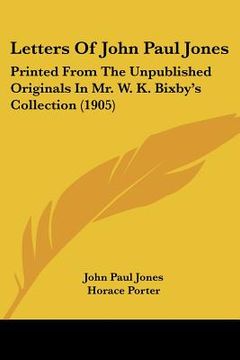 portada letters of john paul jones: printed from the unpublished originals in mr. w. k. bixby's collection (1905) (in English)