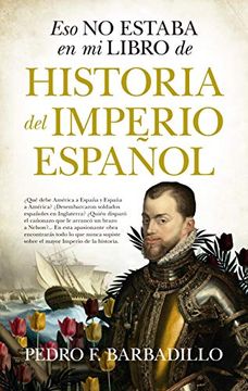 portada Eso no Estaba en mi Libro de Historia del Imperio Español (in Spanish)