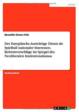portada Der Europäische Auswärtige Dienst als Spielball nationaler Interessen. Reformvorschläge im Spiegel des Neoliberalen Institutionalismus (German Edition)