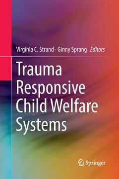 portada Trauma Responsive Child Welfare Systems (in English)