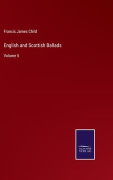 portada English and Scottish Ballads: Volume 5 (en Inglés)
