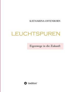 portada Leuchtspuren: Eigenwege in die Zukunft (in German)