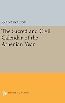 portada The Sacred and Civil Calendar of the Athenian Year (Princeton Legacy Library) (en Inglés)