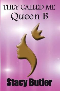 portada They Called Me Queen B (en Inglés)
