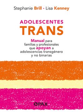 portada Adolescentes Trans: Manual Para Familias Y Profesionales Que Apoyan a Adolescencias Transgénero Y No Binarias (in Spanish)