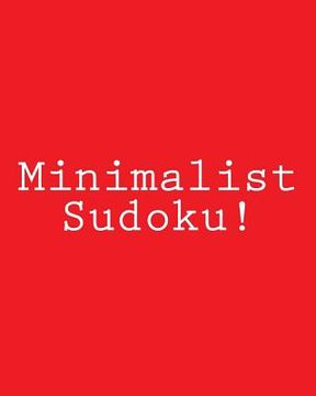 portada Minimalist Sudoku!: Fun, Large Print Sudoku Puzzles (en Inglés)