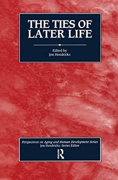 portada The Ties of Later Life (Perspectives on Aging and Human Development Series) (en Inglés)