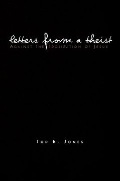 portada letters from a theist: against the idolization of jesus