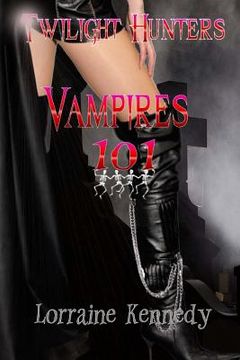 portada Vampires 101: Twilight Hunters Book 1 (en Inglés)