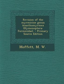 portada Revision of the Myrmicine Genus Acanthomyrmex (Hymenoptera: Formicidae). (in English)