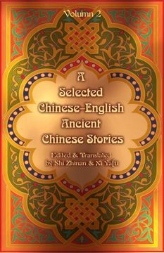 a selected chinese-english ancient chinese stories: volume ii (en Inglés)