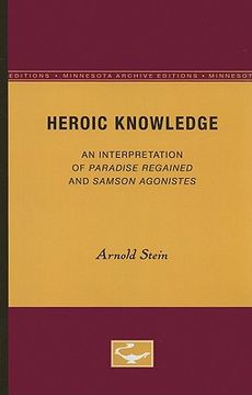 portada heroic knowledge: an interpretation of paradise regained and samson agonistes (en Inglés)