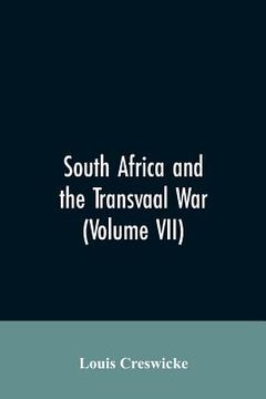 portada South Africa and the Transvaal War (Volume VII) (en Inglés)