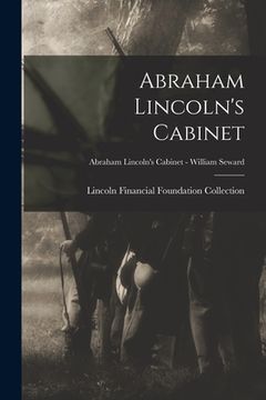 portada Abraham Lincoln's Cabinet; Abraham Lincoln's Cabinet - William Seward (en Inglés)