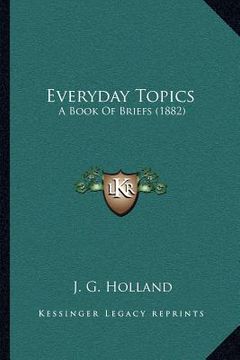 portada everyday topics: a book of briefs (1882) (en Inglés)