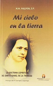 portada Mi Cielo en la Tierra: La Doctrina Espiritual de sor Isabel de la Trinidad