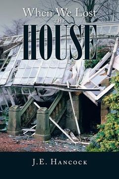 portada When We Lost the House (in English)