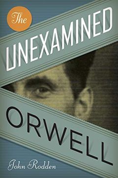 portada The Unexamined Orwell (in English)