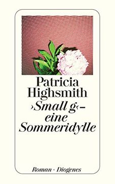 portada Small g - Eine Sommeridylle [Broschiert] von Highsmith, Patricia (en Alemán)
