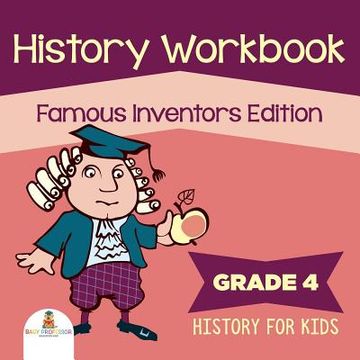 portada Grade 4 History Workbook: Famous Inventors Edition (History For Kids) (en Inglés)