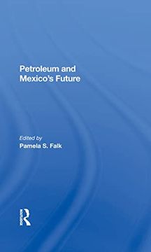 portada Petroleum and Mexico's Future (in English)