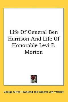 portada life of general ben harrison and life of honorable levi p. morton (en Inglés)