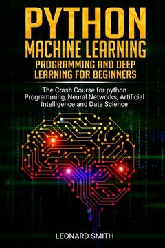 portada Python Machine Learning: Programming and deep learning for beginners the crash course for python programming, neural networks, artificial intel
