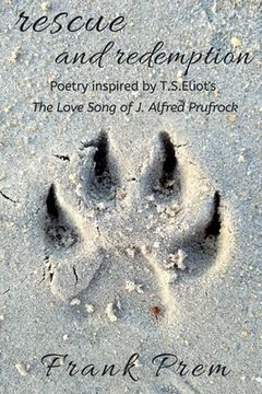 portada Rescue and Redemption: Poetry inspired by the T. S. Eliot poem 'The Love Song of J. Alfred Prufrock' (en Inglés)