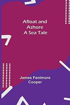 portada Afloat and Ashore: A sea Tale (in English)
