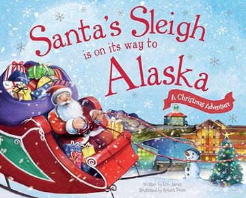 portada Santa's Sleigh Is on Its Way to Alaska: A Christmas Adventure (en Inglés)