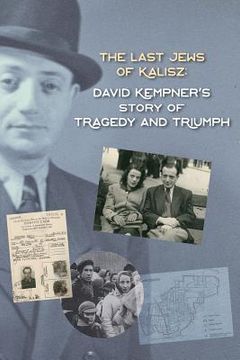portada The Last Jews of Kalisz: David Kempner's Story of Tragedy and Triumph