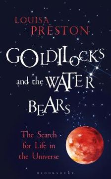portada Goldilocks and the Water Bears: The Search for Life in the Universe (Bloomsbury Sigma) (en Inglés)
