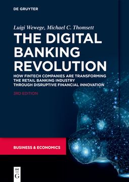 portada The Digital Banking Revolution: How Fintech Companies are Transforming the Retail Banking Industry Through Disruptive Financial Innovation (en Inglés)