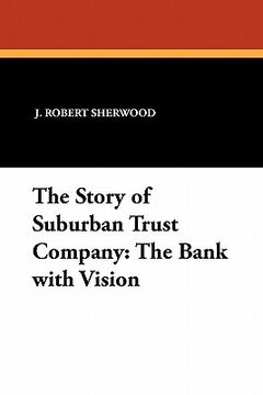 portada the story of suburban trust company: the bank with vision