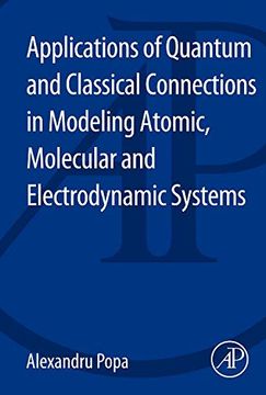 portada Applications of Quantum and Classical Connections in Modeling Atomic, Molecular and Electrodynamic Systems (en Inglés)