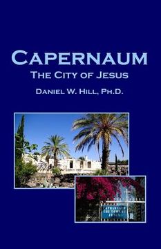portada Capernaum: The City of Jesus (in English)