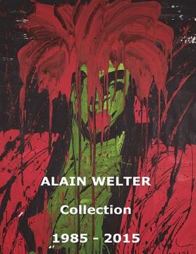 portada Alain Welter Collection 1985-2015 (en Inglés)