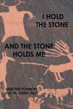 portada I Hold the Stone and the Stone Holds me: Selected Poems (en Inglés)