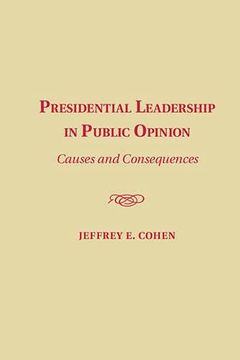 portada Presidential Leadership in Public Opinion: Causes and Consequences (in English)