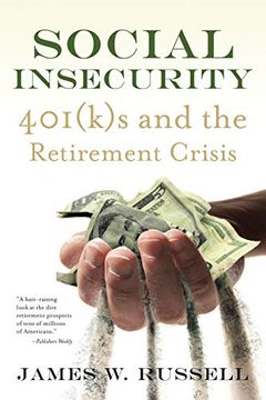portada Social Insecurity: 401(K)S and the Retirement Crisis (en Inglés)